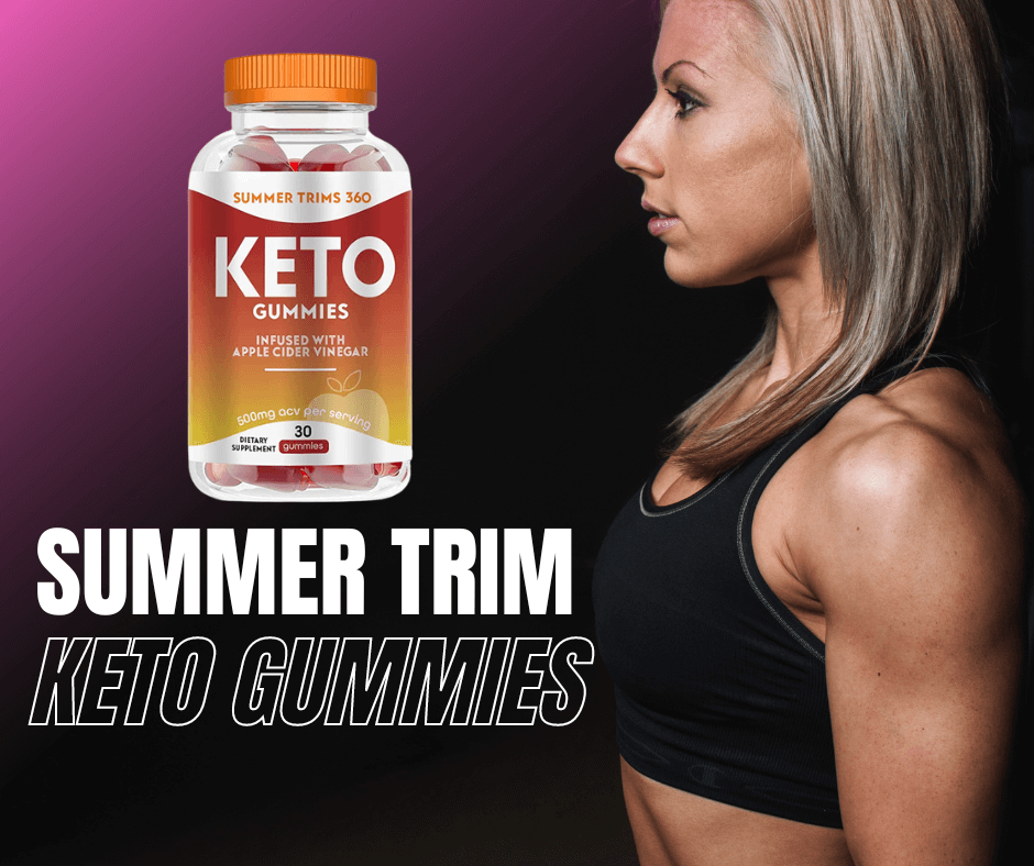 Summer Trim 360 Keto Gummies